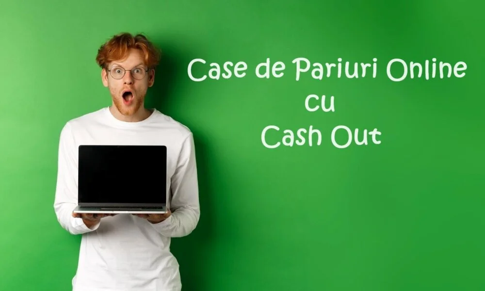 Case de pariuri online cu Cash Out